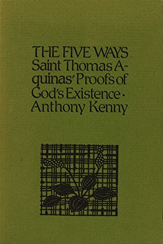 Beispielbild fr The Five Ways : St. Thomas Aquinas' Proofs of God's Existence zum Verkauf von Better World Books