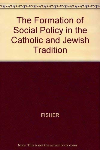 Stock image for The Formation of Social Policy in the Catholic and Jewish Tradition for sale by Better World Books: West