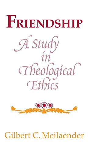 Beispielbild fr Friendship : A Study in Theological Ethics zum Verkauf von Better World Books