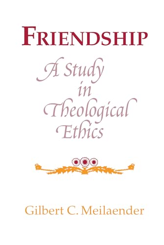 Stock image for Friendship : A Study in Theological Ethics for sale by Better World Books