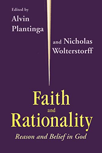 Faith and Rationality: Reason and Belief in God (9780268009649) by Plantinga, Alvin; Wolterstorff, Nicholas