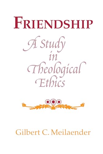 Stock image for Friendship: A Study in Theological Ethics (Revisions: A Series of Books on Ethics) for sale by SecondSale