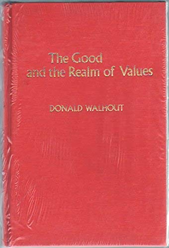 The Good and the Realm of Values (9780268009977) by Walhout, Donald