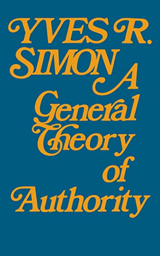 9780268010041: General Theory of Authority, A