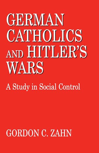 Stock image for German Catholics And Hitler's Wars: A Study in Social Control for sale by ZBK Books