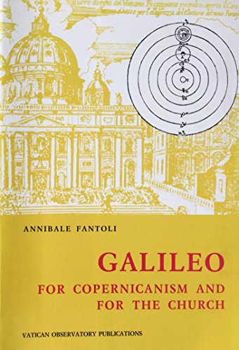 Galileo: For Copernicanism and for the Church