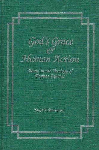 9780268010317: God's Grace and Human Action: 'Merit' in the Theology of Thomas Aquinas