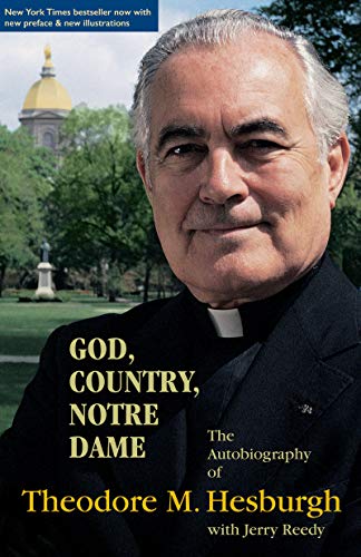 Beispielbild fr God, Country, Notre Dame: The Autobiography of Theodore M. Hesburgh zum Verkauf von Wonder Book