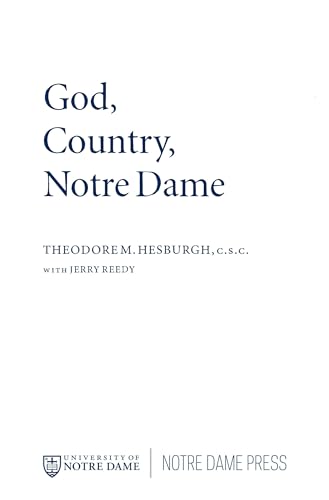 9780268010386: God, Country, Notre Dame: The Autobiography of Theodore M. Hesburgh
