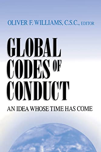 9780268010409: Global Codes of Conduct: An Idea Whose Time Has Come (John W. Houck Notre Dame Series in Business Ethics)