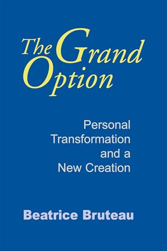 Stock image for The Grand Option: Personal Transformation and a New Creation (Gethsemani Studies in Psychological and Religious Anthropology) for sale by HPB-Emerald