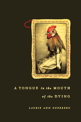 A Tongue in the Mouth of the Dying (AndrÃ©s Montoya Poetry Prize) (9780268010478) by Guerrero, Laurie Ann