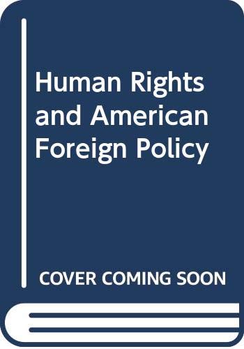 Beispielbild fr Human Rights and American Foreign Policy zum Verkauf von Better World Books