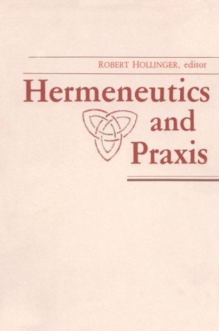 Beispielbild fr Hermeneutics and Praxis (Revisions : A Series of Books on Ethics) zum Verkauf von Wonder Book