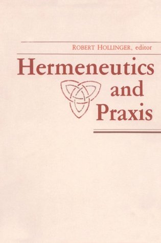 9780268010812: Hermeneutics and Praxis (Revisions : A Series of Books on Ethics)