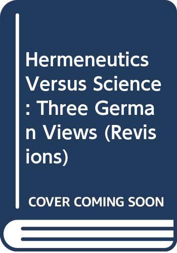 Beispielbild fr Hermeneutics Versus Science : Three German Views zum Verkauf von Better World Books
