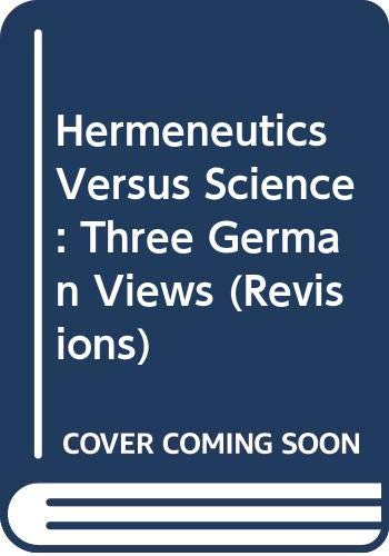 Imagen de archivo de Hermeneutics Versus Science?: Three German Views: Essays a la venta por ThriftBooks-Dallas