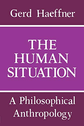 Stock image for The Human Situation: A Philosophical Anthropology for sale by Discover Books