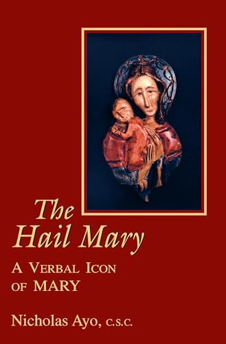 Beispielbild fr The Hail Mary : A Verbal Icon of Mary zum Verkauf von Better World Books