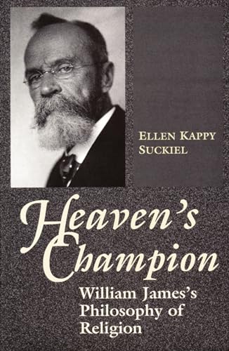 9780268011154: Heaven's Champion: William James's Philosophy of Religion