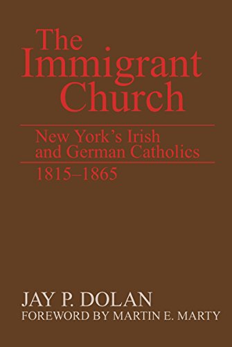Imagen de archivo de Immigrant Church, The: New York's Irish and German Catholics, 1815-1865 a la venta por SecondSale