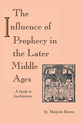 9780268011703: Influence of Prophecy in the Later Middle Ages, The: A Study in Joachimism