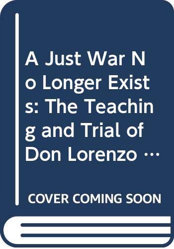 9780268011918: A Just War No Longer Exists: Teaching and Trial of Don Lorenzo Milani