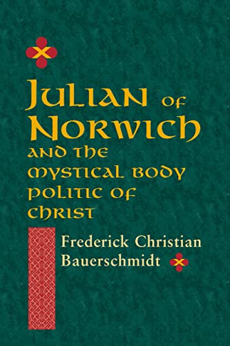9780268011949: Julian of Norwich: And the Mystical Body Politic of Christ: 5 (Studies in Spirituality and Theology)