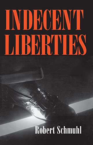 9780268012168: Indecent Liberties