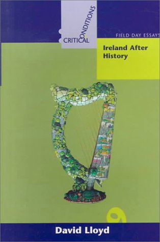 9780268012182: Ireland After History (Critical Conditions)