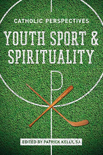 9780268012359: Youth Sport and Spirituality: Catholic Perspectives