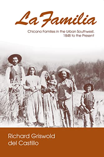 Stock image for La Familia : Chicano Families in the Urban Southwest, 1848 to the Present for sale by Better World Books