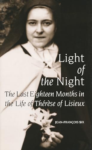 Imagen de archivo de Light of the Night The Last Eighteen Months in the Life of Therese of Lisieux a la venta por PBShop.store US