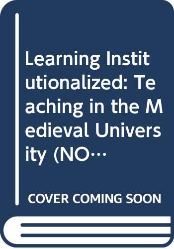 Beispielbild fr Learning Institutionalized: Teaching in the Medieval University zum Verkauf von ThriftBooks-Atlanta