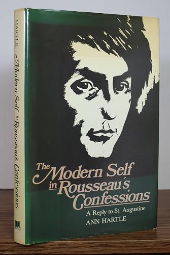 Stock image for The Modern Self in Rousseau's Confessions: A Reply to St. Augustine for sale by Novel Ideas Books & Gifts