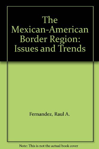 Imagen de archivo de The Mexican-American Border Region: Issues and Trends a la venta por POQUETTE'S BOOKS
