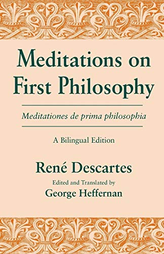 Stock image for Meditations on First Philosophy / Meditationes de prima philosophia: A Bilingual Edition (English and Latin Edition) for sale by SecondSale