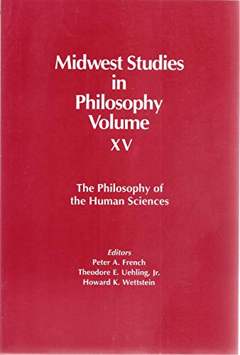 Imagen de archivo de Midwest Studies in Philosophy - Volume XV: The Philosophy of the Human Sciences a la venta por HPB-Red