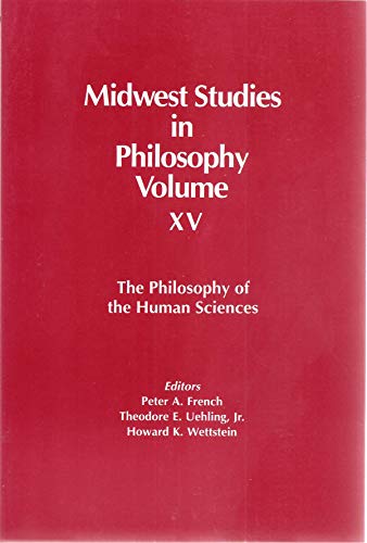 Stock image for Midwest Studies in Philosophy - Volume XV: The Philosophy of the Human Sciences for sale by HPB-Red