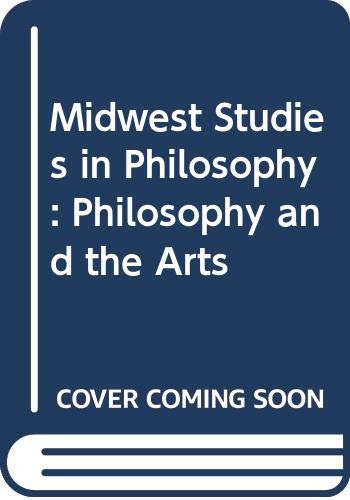 Stock image for Midwest Studies in Philosophy: Philosophy and the Arts for sale by Redux Books