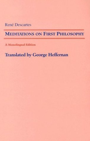 9780268013974: Meditations on First Philosophy: In Which the Existence of God and the Distinction of the Human Soul from the Body Are Demonstrated
