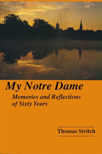 My Notre Dame. Memories and Reflections of Sixty Years