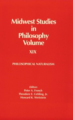 Beispielbild fr Midwest Studies in Philosophy, Vol. 19: Philosophical Naturalism zum Verkauf von Books From California