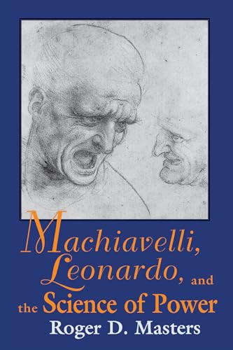 Imagen de archivo de Machiavelli, Leonardo, and the Science of Power (Frank M. Covey, Jr., Loyola Lectures in Political Analysis) a la venta por HPB-Red