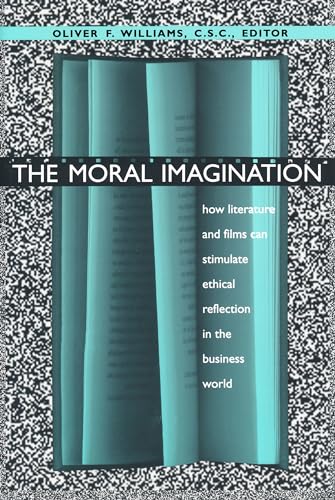 9780268014346: Moral Imagination: How Literature and Films Can Stimulate Ethical Reflection in the Business World (John W. Houck Notre Dame Series in Business Ethics)