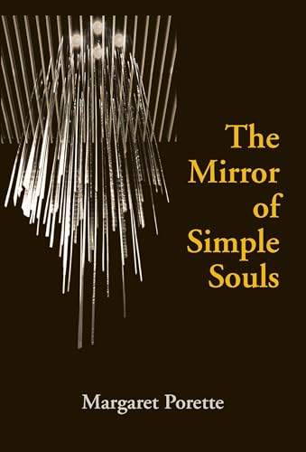 Beispielbild fr The Mirror of Simple Souls (Notre Dame Texts in Medieval Culture) zum Verkauf von Regent College Bookstore