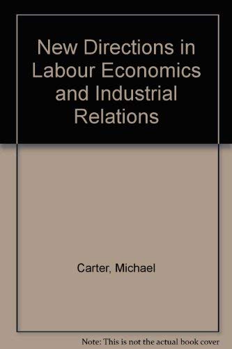 Beispielbild fr New Directions in Labor Economics and Industrial Relations zum Verkauf von Better World Books: West