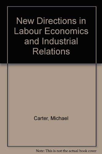 Imagen de archivo de New Directions in Labor Economics and Industrial Relations a la venta por Better World Books: West