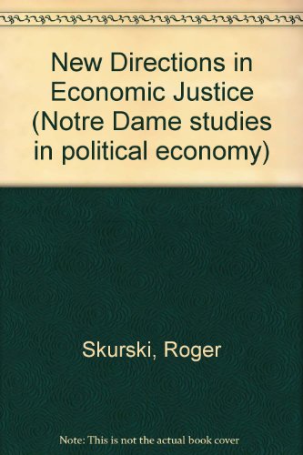 Stock image for New Directions in Economic Justice (Notre Dame Studies in Political Economy) for sale by HPB-Red