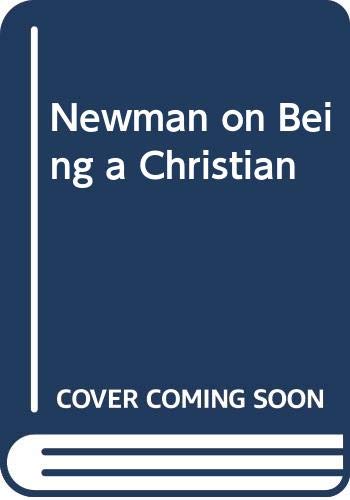 9780268014681: Newman on Being a Christian